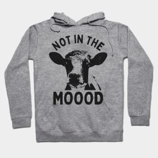 Not in the mood Hoodie